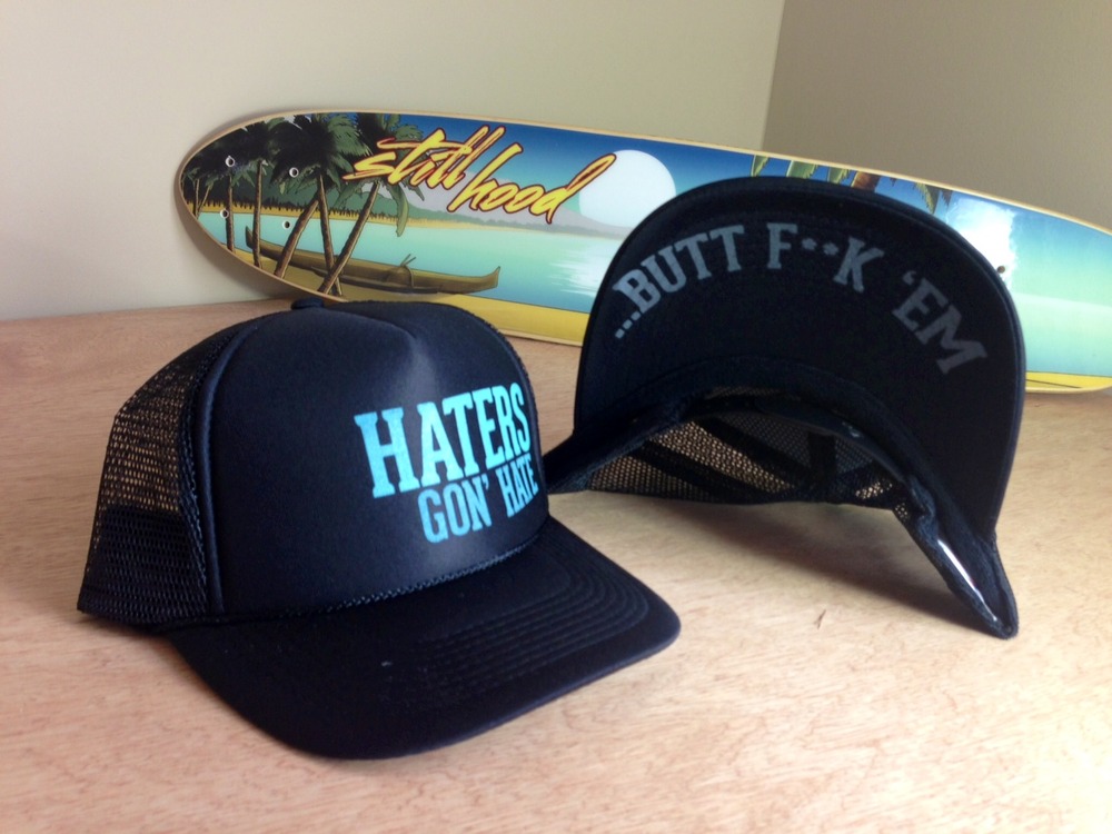 Still Hood "Haters Gon' Hate" Trucker Hat